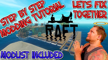 LETS FIX THIS TOGETHER! Step by step modding tutorial for Raft
