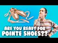 How To Know If You're Ready For Pointe Shoes