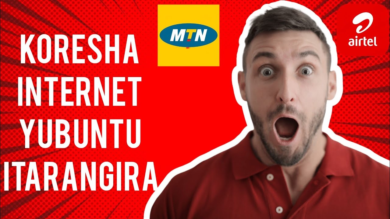 UKO WAKORESHA INTERNET KUBUNTU itarangira kuri sim card zose MTN