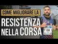 Come migliorare la Resistenza nella Corsa