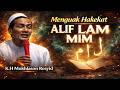 ♨️Hakekat ALIF LAM MIM‼️K.H Mukhlason Rosyid