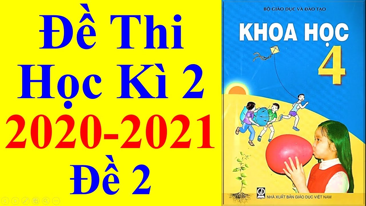 Đề thi khoa học lớp 4 kì 2 | Khoa học Lớp 4 – Đề Thi Học Kì 2 Năm Học 2020 – 2021 #2