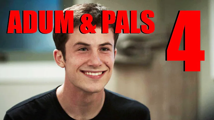 Adum & Pals: 13 Reasons Why Season 4 (Part 4)