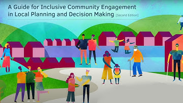 A Guide for Inclusive Community Engagement in Local Planning and Decision Making (Second Edition)