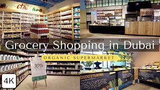 Grocery Shopping Trip 🛒  Organic Supermarket in Dubai!! HEALTHY FOOD Spot in Dubai | 4K Walking Tour