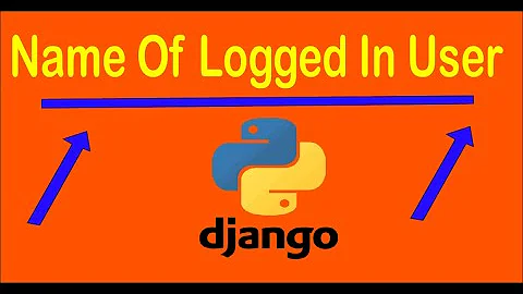 How to display name of logged in user on HTML page In Django