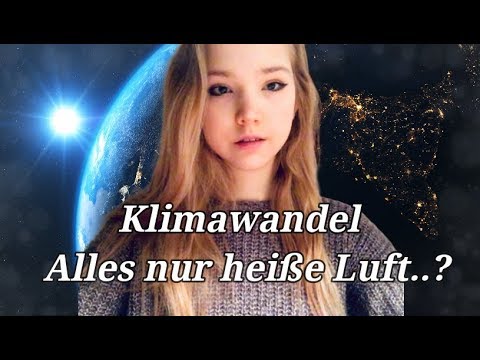 KLIMAWANDEL - Alles nur heiße Luft..? - Teil 1