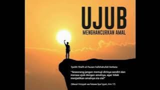 Ceramah Singkat : Ujub (Kesombongan)
