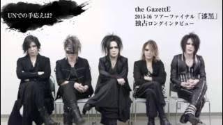 the GazettE Interview Yahoo [LIVE TOUR 15-16 DOGMATIC -FINAL-]