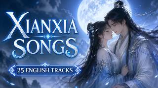 Immortal Whisper  25 English Xianxia Ost   Fantasy Playlist For Sleep Relaxation U0026 Reading