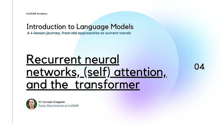 Intro to language models | Recurrent neural networks, (self) attention, and the transformer