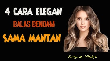 4 CARA ELEGAN BALAS DENDAM PADA MANTAN