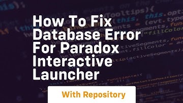 how to fix database error for paradox interactive launcher