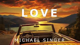 Michael Singer - The Topic Tonight is Love