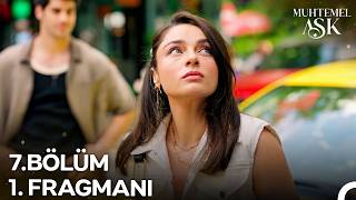Muhtemel Aşk 7. Bölüm 1. Fragmanı | \