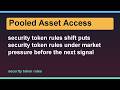 security token rules shift puts security token rules under market pressure before the next signal