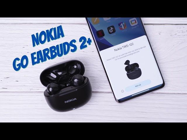 Review Nokia Go Earbuds 2+: Tai nghe không dây đeo cả ngày cũng được!!!