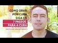 Como ORAR por cura (7 passos) - Ap. Ricardo Costa.