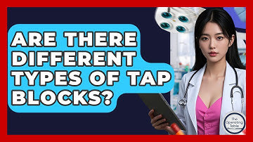 Are There Different Types Of TAP Blocks? - The Operating Table