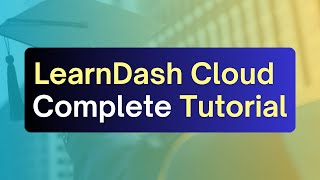 LearnDash Cloud Tutorial | Quickly Build an eLearning Site | Easily Make an LMS Site - Step by Step