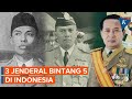 Hanya ada 3 jenderal bintang lima di indonesia selain jenderal soedirman siapa saja lainnya