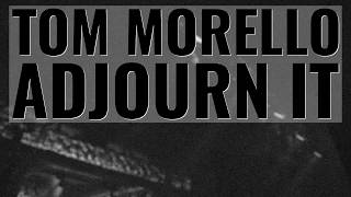 Adjourn It - Tom Morello feat. Serj Tankian, Roman Morello