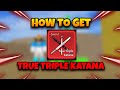 Full guide how to get true triple katana ttk fast  easy  blox fruits