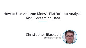 How to Use Amazon Kinesis to Analyze AWS Streaming Data