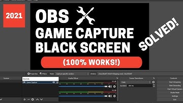 OBS Game Capture Black Screen Solved! 2021 (WORKS 100%)
