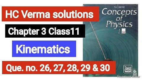 HC Verma solutions Que. 26, 27, 28, 29, 30 || Kinematics unit-2 ||  Chapter 3 || Class11