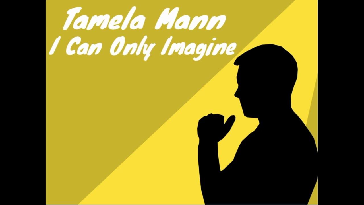 Tamela Mann - I Can Only Imagine (1 Hour Loop) Tamela Mann - I Can Only Imagine (1 Hour Loop)