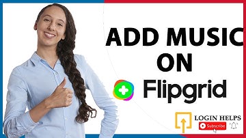 How to add music on Flipgrid? Music added on Flipgrid Video