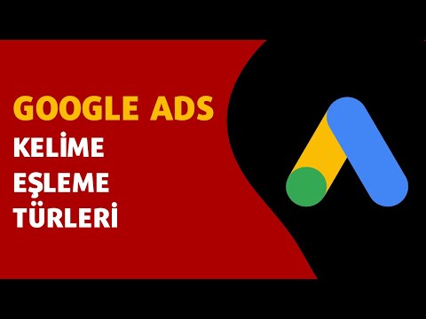 Google Ads Anahtar Kelime Eşleme Türleri - Geniş, Sıralı ve Tam Eşleme