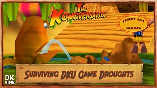 The Kongversation 1225 - Surviving DKU Game Droughts
