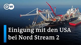 Deutschland und die USA einigen sich bei Pipeline Nord Stream 2 | DW Nachrichten