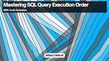SQL Query Execution Order: Understanding Sequence and Optimization
