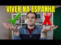 Vantagens e desvantagens de MORAR na ESPANHA | VIVER na ESPANHA | Prós e contras