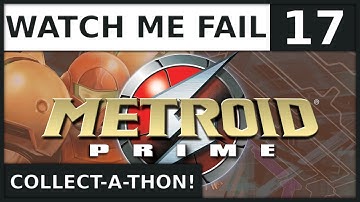 Watch Me Fail | Metroid Prime | 17 | "The Collect-a-thon (Magmoor Caverns)"