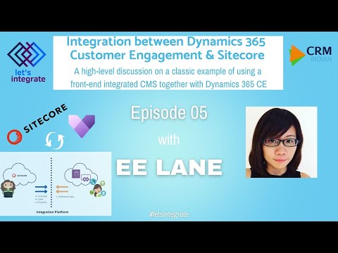 Integration between Dynamics 365 Customer Engagement & Sitecore | Let's Integrate -EP 5 with Ee Lane