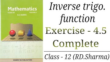 Inverse trigo. function , exercise - 4.5 , Complete , `Class - 12
