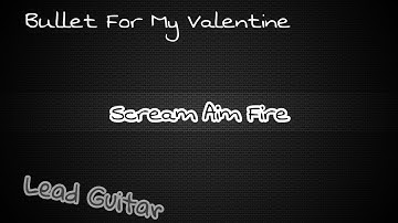 Bullet For My Valentine - Scream Aim Fire TABS LEAD GUITAR