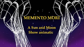 Memento Mori - A Sun and Moon Show Animatic