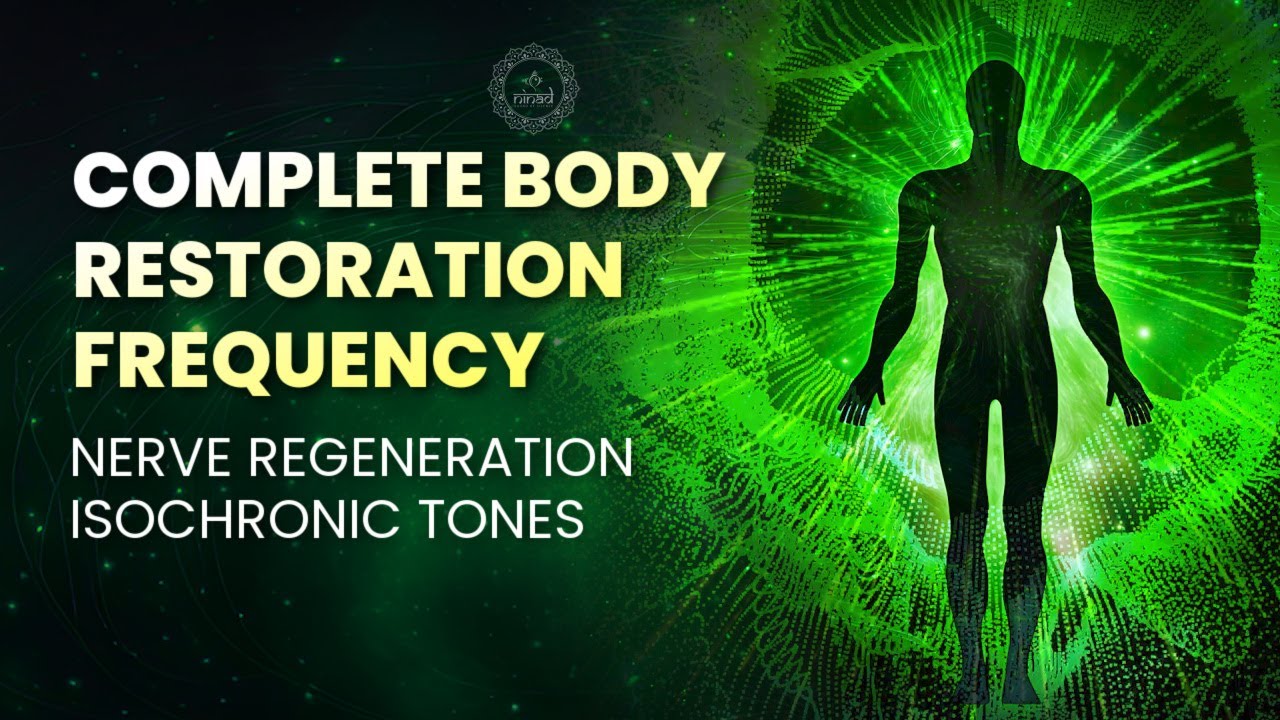 [Try Listening For 20 Mins] Complete Body Restoration Frequency Nerve Regeneration Isochronic