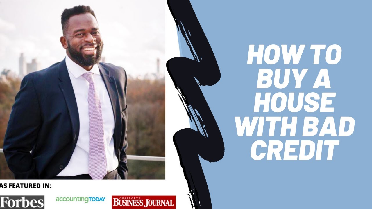 How To Buy A House With Bad Credit | How To Get A Home Loan With Bad Credit