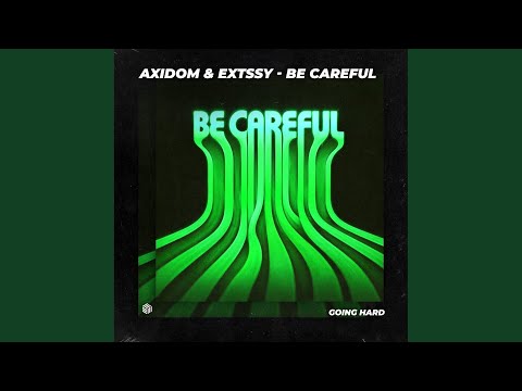 Be Careful