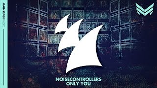 Noisecontrollers - Only You (Original Mix)