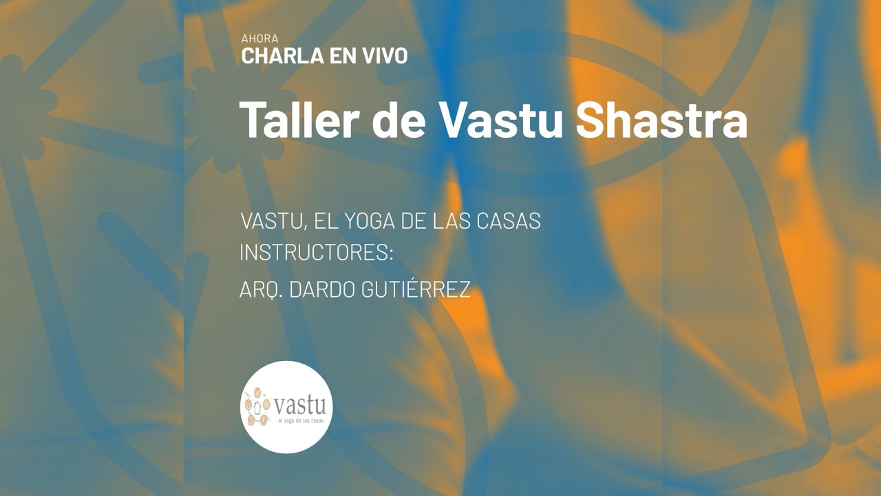 Taller de Vastu Shastra - Vastu, el Yoga de las casas