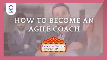 LS151 LearningShorts -  How to become an Agile Coach - PremierAgile