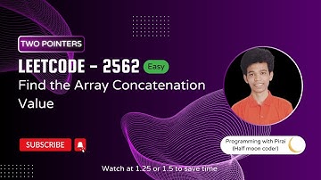 Find the Array Concatenation Value | Leetcode 2562 | Approach + Code with explanation.