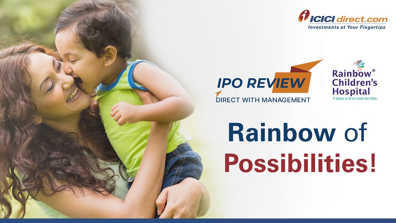 Rainbow IPO Rainbow Children Medicare IPO analysis | Rainbow IPO Review | ICICI Direct 